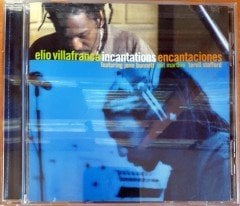 ELIO VILLAFRANCA - INCANTATIONS / ENCANTACIONES (2003) PIMIENTA RECORDS CD 2.EL
