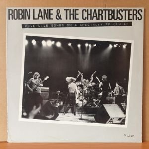 ROBIN LANE THE CHARTBUSTERS - FIVE LIVE SONGS ON A SPECIALLY PRICED EP (1980) - LP 2.EL PLAK