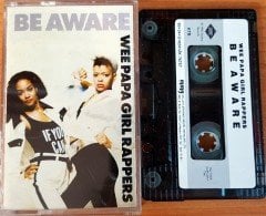 WEE PAPA GIRL RAPPERS - BE AWARE (1990) MMY CASSETTE MADE IN TURKEY ''USED'' PAPER LABEL
