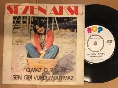 SEZEN AKSU - OLMAZ OLSUN / SENİ GİDİ VURDUMDUYMAZ 7'' 45 DEVİR