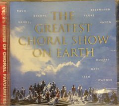 THE GREATEST CHORAL SHOW ON EARTH 2CD 2.EL