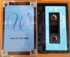 WHISPERS - MORE OF THE NIGHT (1990) KENT CASSETTE MADE IN TURKEY ''USED'' PAPER LABEL