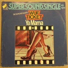 WUF TICKET - YA MAMA (1982) 12'' MAXI SINGLE 2. EL PLAK