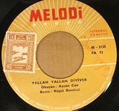 AYCAN CAN - EMİNEM / YALLAH YALLAH DİYİVER 7'' 45 DEVİR RÜŞTÜ DEMİRCİ