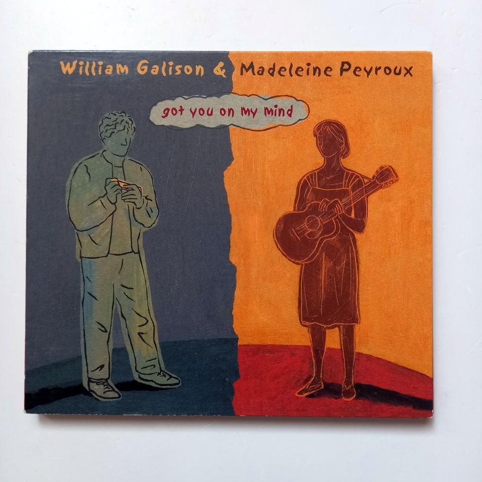 WILLIAM GALISON & MADELEINE PEYROUX – GOT YOU ON MY MIND (2004) - CD 2.EL