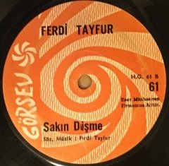 FERDİ TAYFUR - NE BİLİRDİM Kİ / SAKIN DÜŞME 7'' 45 DEVİR