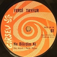 FERDİ TAYFUR - NE BİLİRDİM Kİ / SAKIN DÜŞME 7'' 45 DEVİR