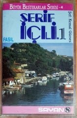 ŞERİF İÇLİ - 1 FASIL / BÜYÜK BESTEKARLAR SERİSİ - 4 (1992) SAYAN KASET SIFIR