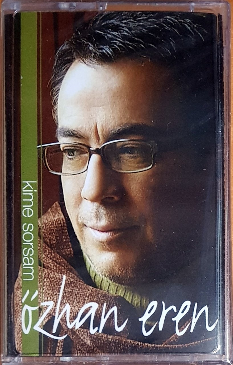 ÖZHAN EREN - KİME SORSAM (2005) SEYHAN MÜZİK KASET SIFIR
