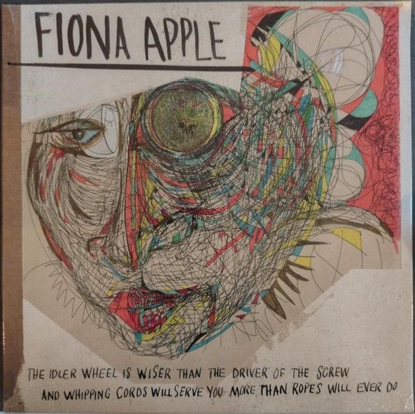 FIONA APPLE – THE IDLER WHEEL IS WISER THAN THE DRIVER OF THE SCREW AND WHIPPING CORDS WILL SERVE YOU MORE THAN ROPES WILL EVER DO (2012) - LP 2023 REISSUE SIFIR PLAK