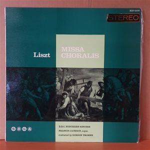 LISZT: MISSA CHORALIS / B.B.C. NORTHERN SINGERS, FRANCIS JACKSON, GORDON THORNE - LP 2.EL PLAK