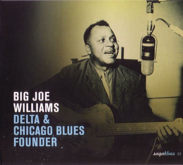 BIG JOE WILLIAMS – DELTA & CHICAGO BLUES FOUNDER (2007) - CD DIGIPAK AMBALAJINDA SIFIR