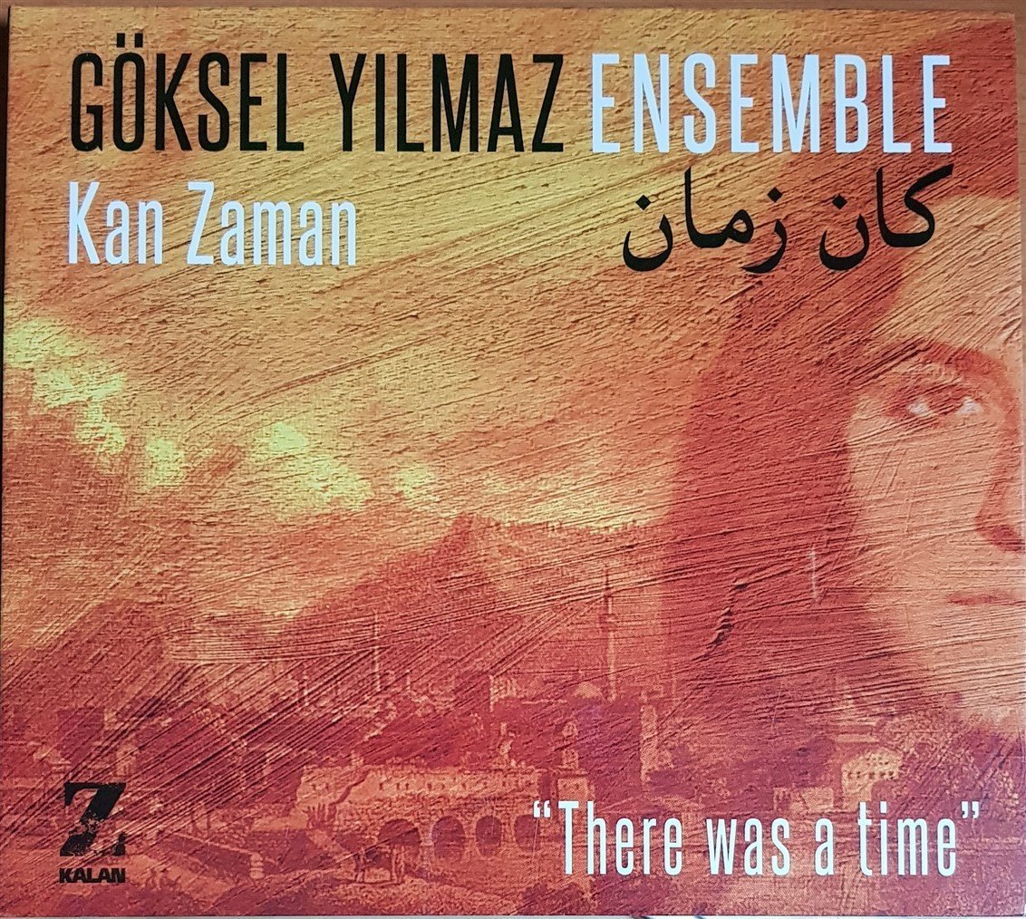 GÖKSEL YILMAZ ENSEMBLE - KAN ZAMAN (2018) Z KALAN CD 2.EL