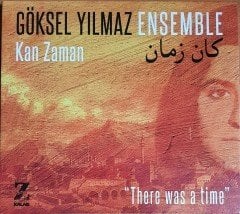 GÖKSEL YILMAZ ENSEMBLE - KAN ZAMAN (2018) Z KALAN CD 2.EL