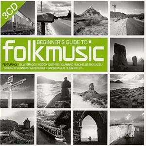 BEGINNER!S GUIDE TO FOLK MUSIC - V/A CLANNAD PETE SEEGER WOODY GUTHRIE etc (2003) - 3CD SIFIR