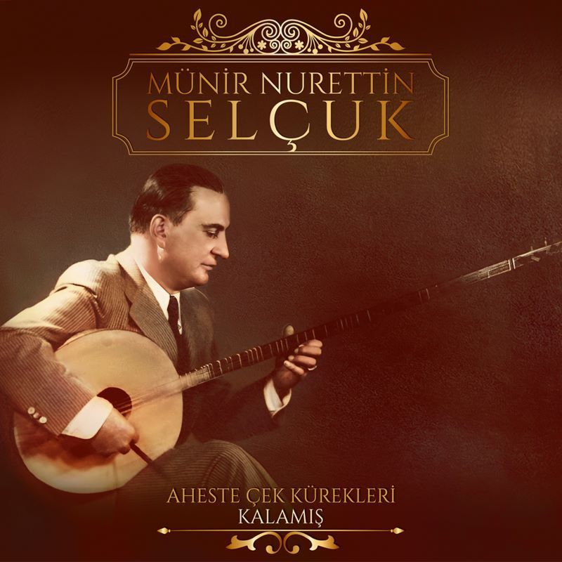 MÜNİR NURETTİN SELÇUK - AHESTE ÇEK KÜREKLERİ / KALAMIŞ (1968) - LP 2024 BASIM SIFIR PLAK