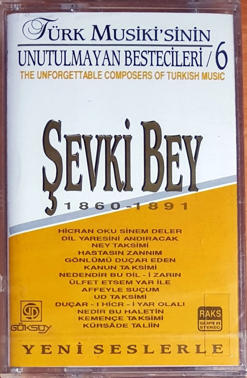 ŞEVKİ BEY / UNUTULMAYAN BESTECİLER - 6 (1993) GÖKSOY KASET SIFIR