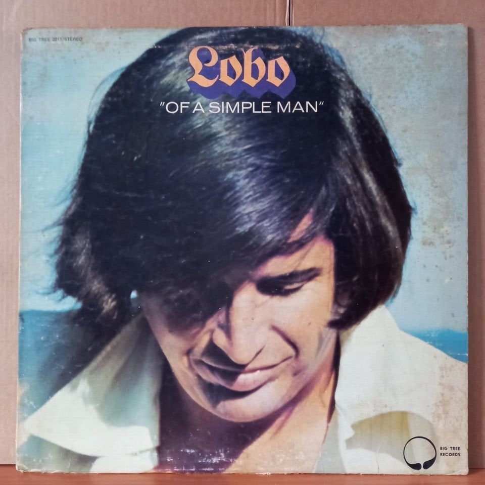 LOBO – OF A SIMPLE MAN (1972) - LP 2.EL PLAK