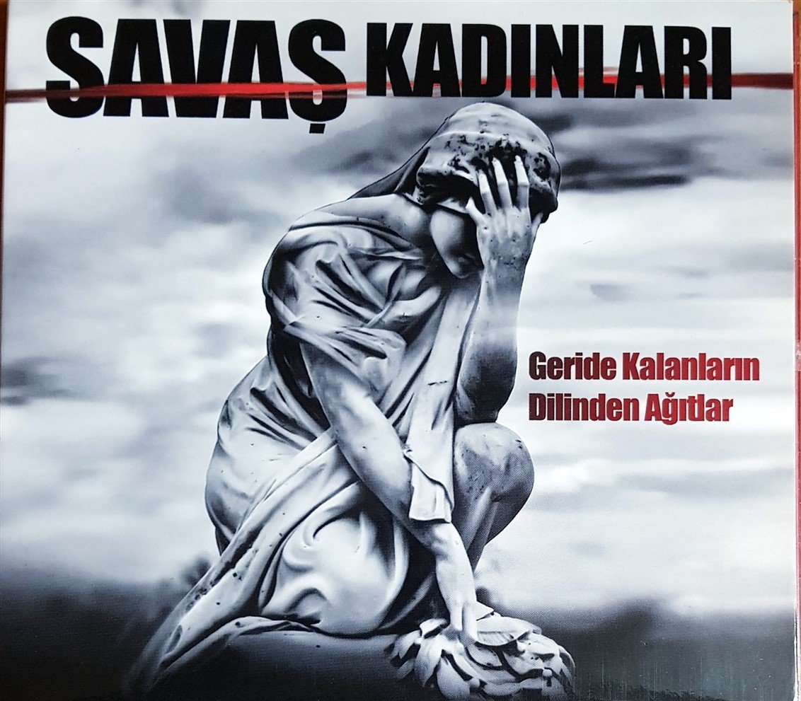 SAVAŞ KADINLARI - GERİDE KALANLARIN DİLİNDEN AĞITLAR / SELDA ÖZTÜRK, JANET ESİM, ADİLE YARGICI, GÜLTEN BENLİ, HAVA KARADAŞ, İCLAL ŞİRVAN (2015) İBER CD 2.EL