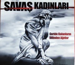 SAVAŞ KADINLARI - GERİDE KALANLARIN DİLİNDEN AĞITLAR / SELDA ÖZTÜRK, JANET ESİM, ADİLE YARGICI, GÜLTEN BENLİ, HAVA KARADAŞ, İCLAL ŞİRVAN (2015) İBER CD 2.EL