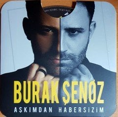 BURAK ŞENÖZ - AŞKIMDAN HABERSİZİM (2018) PROMO İMZALI SINGLE CDR 2.EL