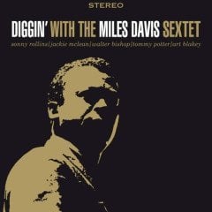 MILES DAVIS - DIGGIN' WITH THE MILES DAVIS SEXTET (1956) - LP 180GR DOL 2015 EDITION SIFIR PLAK