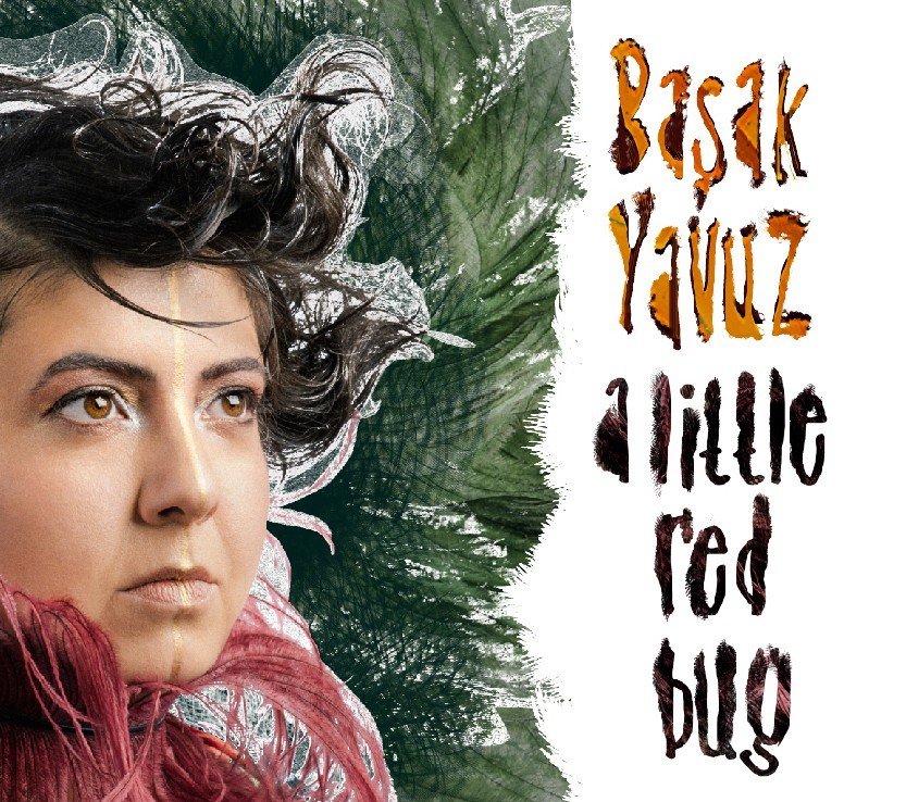 BAŞAK YAVUZ - A LITTLE RED BUG (2016) CD SIFIR