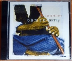 OSMAN AKTAŞ - İNCEDEN İNCE (2001) - CD KALAN MÜZİK SIFIR