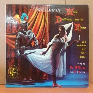 ED MCCURDY - WHEN DALLIANCE WAS IN FLOWER AND MAIDENS LOST THEIR HEADS VOLUME III (1959) - LP 2.EL PLAK