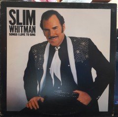 SLIM WHITMAN - SONGS I LOVE TO SING (1980) - PLAK 2.EL