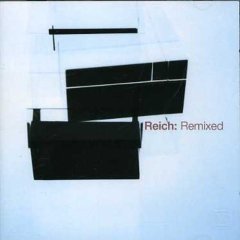 STEVE REICH - REICH REMIXED (2006) - 2CD 2.EL