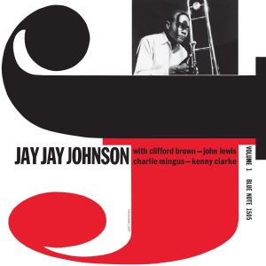 JAY JAY JOHNSON - THE EMINENT JAY JAY JOHNSON / WITH CLIFFORD BROWN JOHN LEWIS CHARLIE MINGUS VOL 1 VOL 1 (1955) - LP BLUE NOTE CLASSIC VINYL SERIES 180GR 2022 EDITION SIFIR PLAK