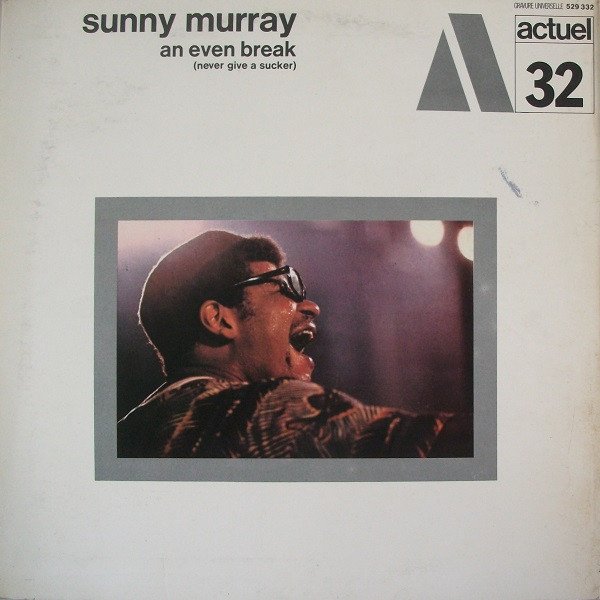 SUNNY MURRAY – AN EVEN BREAK (NEVER GIVE A SUCKER) (1970) LP SIFIR PLAK