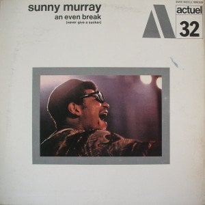 SUNNY MURRAY – AN EVEN BREAK (NEVER GIVE A SUCKER) (1970) LP SIFIR PLAK