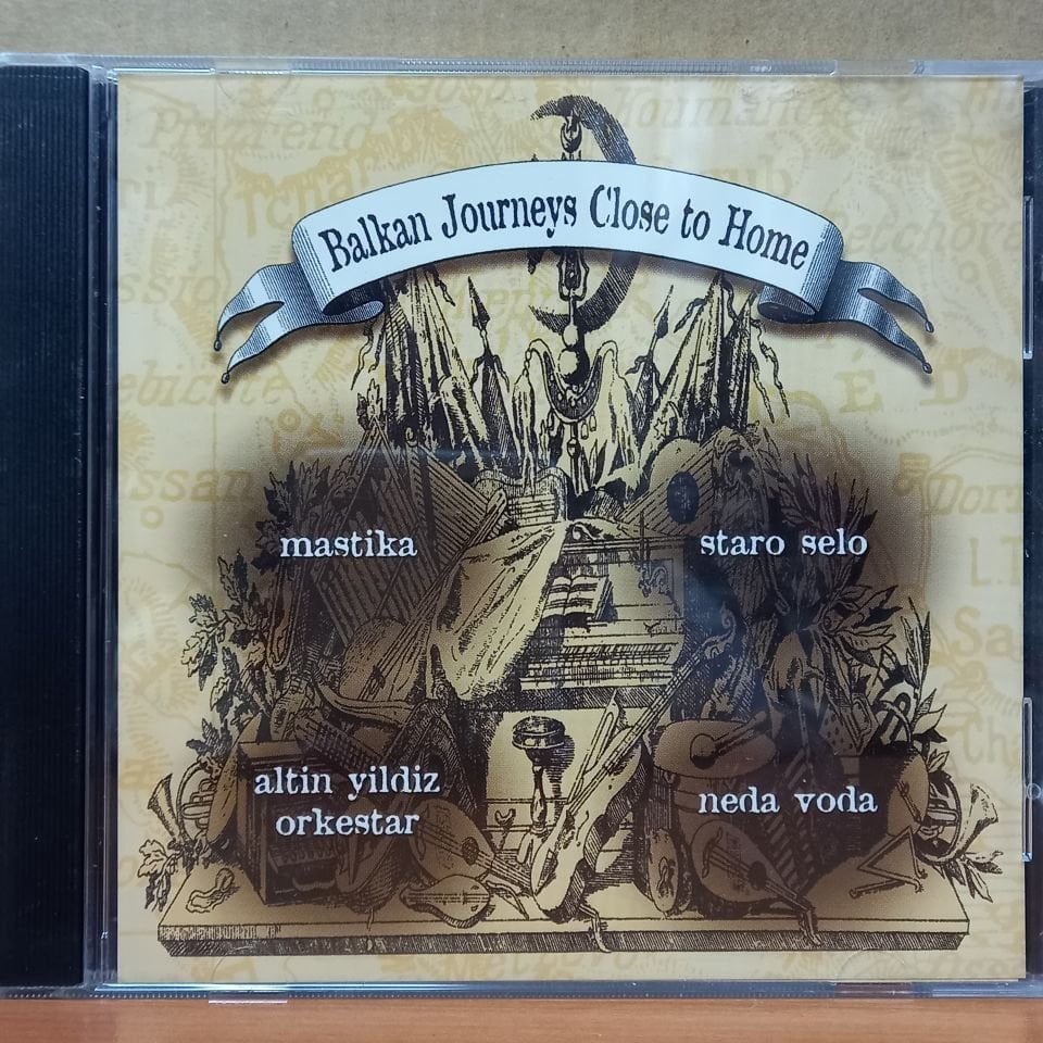 BALKAN JOURNEYS CLOSE TO HOME / MASTIKA, ALTIN YILDIZ ORKESTAR, STARO SELO, NEDA VODA (1998) - CD 2.EL