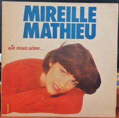 MIREILLE MATHIEU - JE VOUS AIME... (1982) - YERLİ BASKI PLAK 2.EL