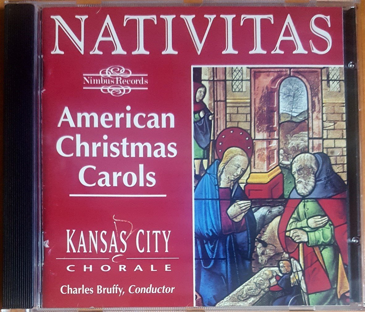 NATIVITAS AMERICAN CHRISTMAS CAROLS / KANSAS CITY CHORALE / CHARLES BRUFFY, CONDUCTOR (1994) NIMBUS RECORDS CD 2.EL