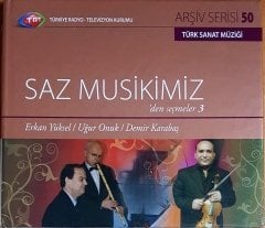 SAZ MUSİKİMİZ'DEN SEÇMELER 3 / TRT ARŞİV SERİSİ 50 / ERKAN YÜKSEL, UĞUR ONUK, DEMİR KARABAŞ / ULUS MÜZİK CD 2.EL