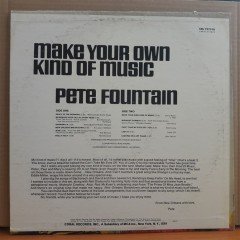 PETE FOUNTAIN - MAKE YOUR OWN KIND OF MUSIC - LP 2.EL PLAK