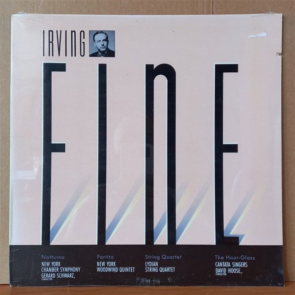 IRVING FINE – NOTTURNO, PARTITA, STRING QUARTET, THE HOUR-GLASS (1988) - LP DÖNEM BASKISI SIFIR PLAK