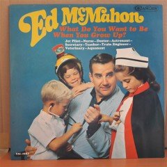 ED McMAHON - WHAT DO YOU WANT TO BE WHEN YOU GROW UP? (1967) - LP 2.EL PLAK