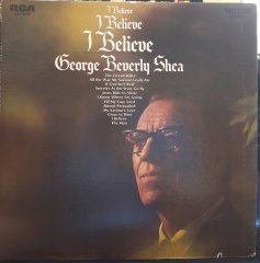 GEORGE BEVERLY SHEA - I BELIEVE (1969) - PLAK 2.EL