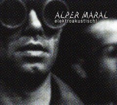 ALPER MARAL - ELEKTROAKUSTISCH (2010) - CD DIGIPACK SIFIR