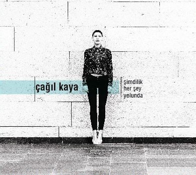 ÇAĞIL KAYA - ŞİMDİLİK HER ŞEY YOLUNDA (2017) - CD SIFIR