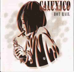 CALEXICO - HOT RAIL (2000) - CD 2.EL