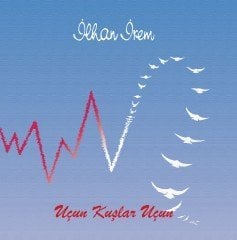 İLHAN İREM - UÇUN KUŞLAR UÇUN - 2xLP SIFIR PLAK