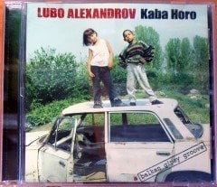 LUBO ALEXANDROV - KABA HORO / BALKAN GIPSY GROOVE (2006) CD 2.EL