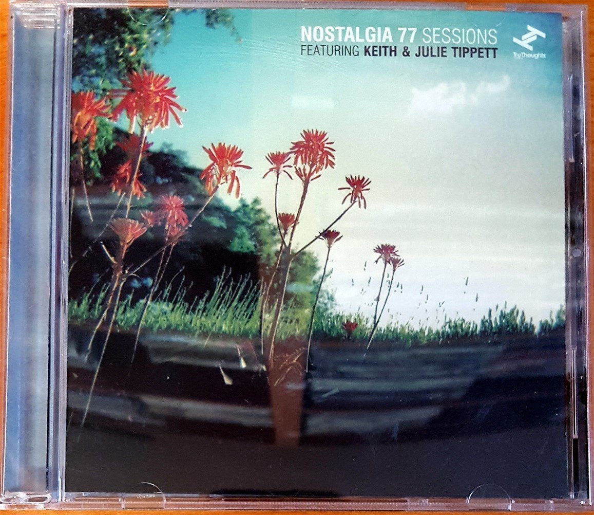 NOSTALGIA 77 - SESSIONS FEAT. KEITH & JULIE TIPPET (2009) TRU THOUGHTS CD 2.EL