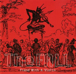 THE FALL – FIEND WITH A VIOLIN (1996) - CD SIFIR