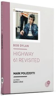 BOB DYLAN - HIGHWAY 61 REVISITED - MARK POLIZZOTTI